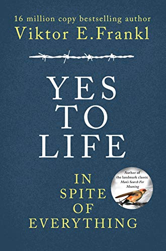 "Yes to Life: In Spite of Everything" by Viktor E. Frankl book cover.
